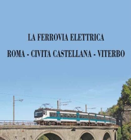La ferrovia elettrica Roma-Civita Castellana-Viterbo
